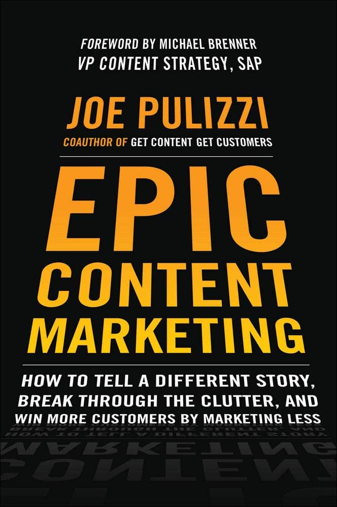 Cover image of one of the best books on digital marketing and social media, Epic Content Marketing by Joe Pulizzi