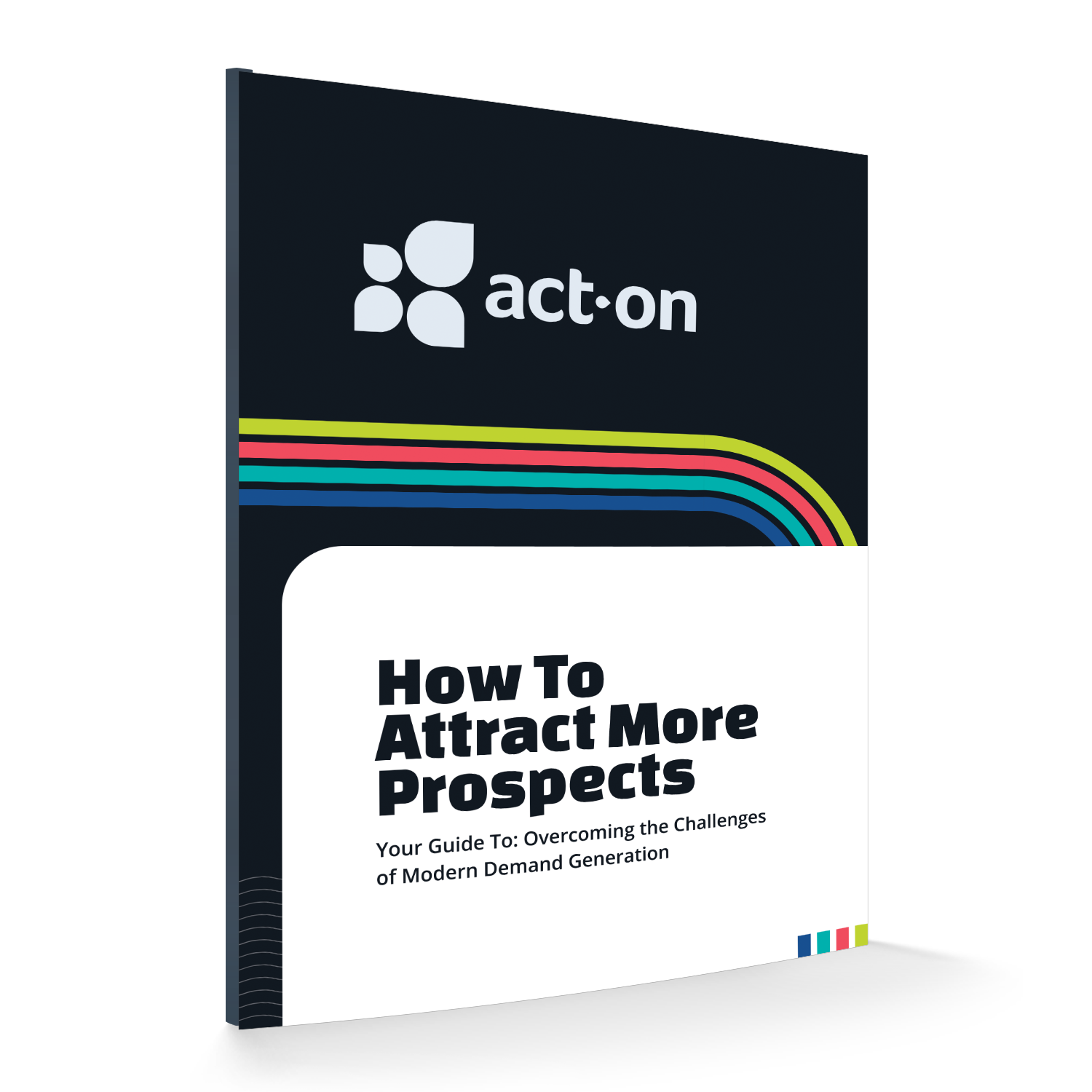 Ebook illustration, text reads: Act-On How to Attract More Prospects, Your Guide to Overcoming the Challenges of Modern Demand Generation